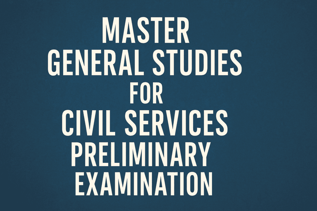 General Studies for Civil Services Preliminary Examination